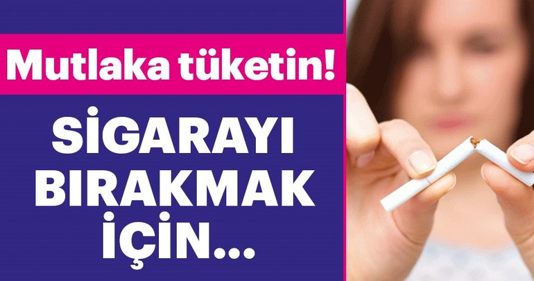Sigarayı kolaylıkla bırakmanızı sağlayacak gıdalar