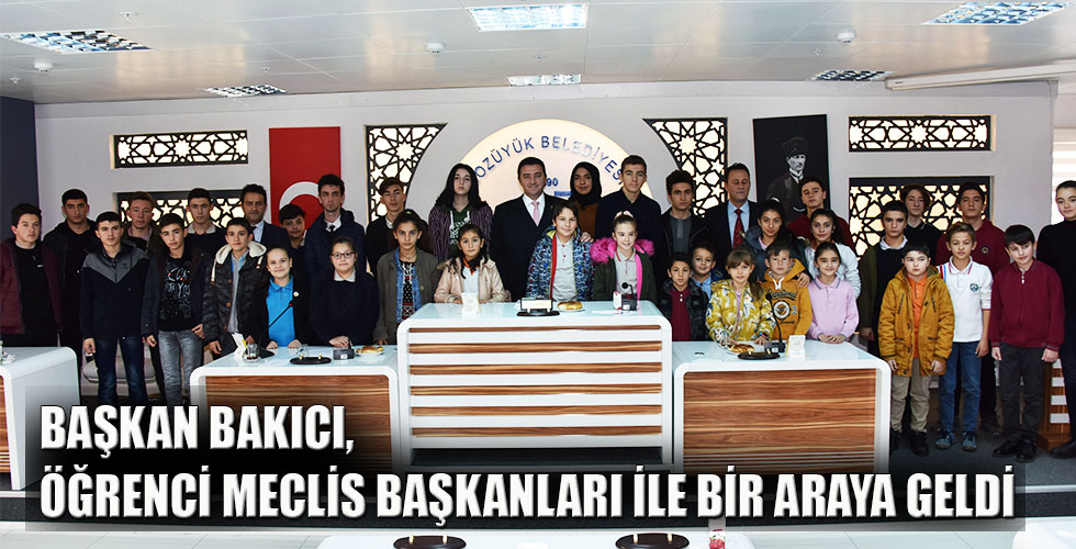 BAŞKAN BAKICI ÖĞRENCİ MECLİS BAŞKANLARI İLE BİR ARAYA GELDİ