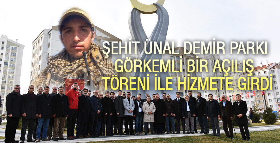 ŞEHİT ÜNAL DEMİR PARKI GÖRKEMLİ BİR AÇILIŞ TÖRENİ İLE HİZMETE GİRDİ