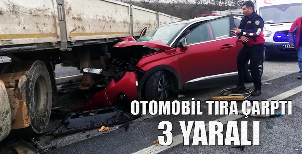 OTOMOBİL TIRA ÇARPTI 3 YARALI