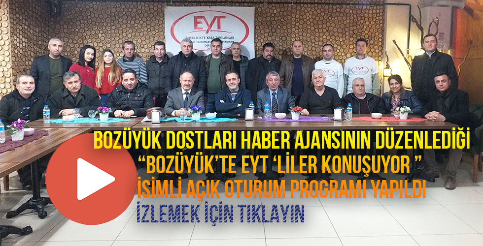 BOZÜYÜK DOSTLARI HABER AJANSININ DÜZENLEDİĞİ BOZÜYÜK’TE EYT LİLER KONUŞUYOR İSİMLİ AÇIK OTURUM PROGRAMI DÜZENLEDİ