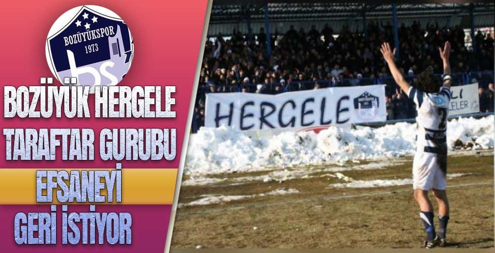 BOZÜYÜK HERGELE GURUBU EFSANEYİ GERİ İSTİYOR