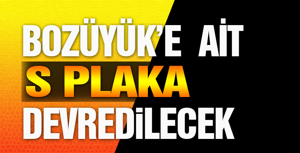 BOZÜYÜKE AİT S PLAKA DEVREDİLECEK 2