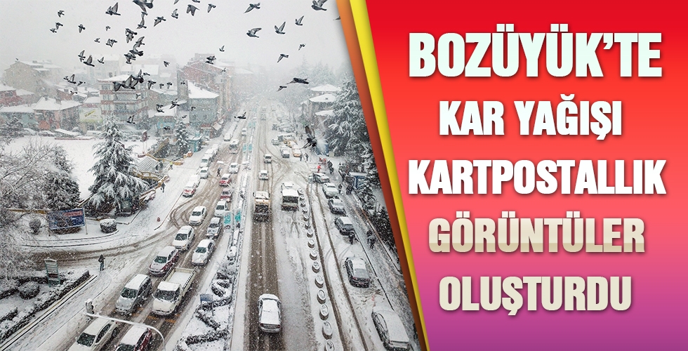 BOZÜYÜKTE KAR YAĞIŞI KARTPOSTALLIK GÖRÜNTÜLER OLUŞTURDU