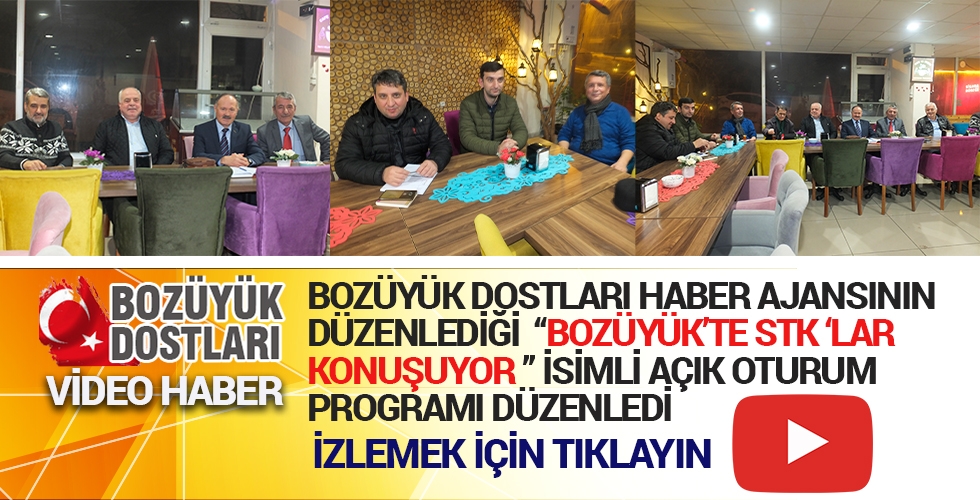 BOZÜYÜKTE STK LAR KONUŞUYOR