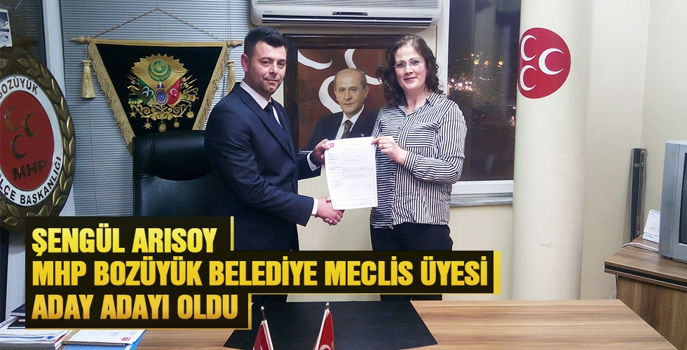 ŞENGÜL ARISOY MHP BOZÜYÜK BELEDİYE MECLİS ÜYESİ ADAY ADAYI OLDU