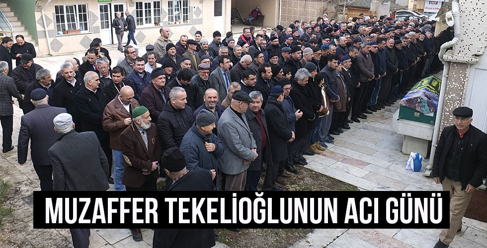 Muzaffer Tekelioğlunun acı günü