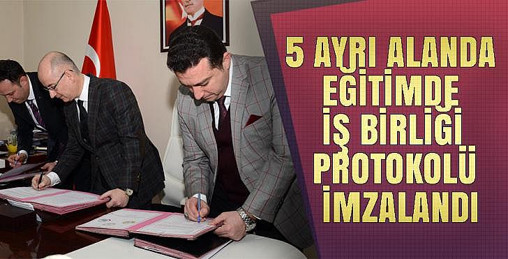 5 AYRI ALANDA EĞİTİMDE İŞ BİRLİĞİ PROTOKOLÜ İMZALANDI