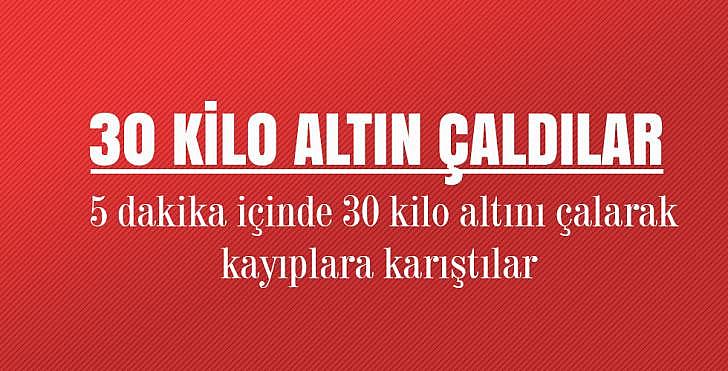 BOZÜYÜK DE 30 KİLO ALTIN ÇALDILAR