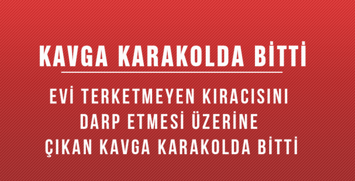 KAVGA KARAKOLDA BİTTİ