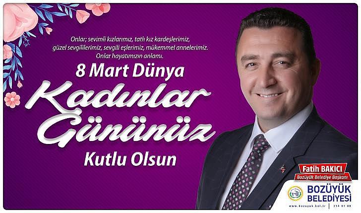 BAŞKAN BAKICI, 8 MART DÜNYA KADINLAR GÜNÜNÜ KUTLADI