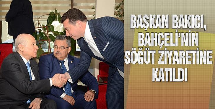 BAŞKAN BAKICI BAHÇELİNİN SÖĞÜT ZİYARETİNE KATILDI