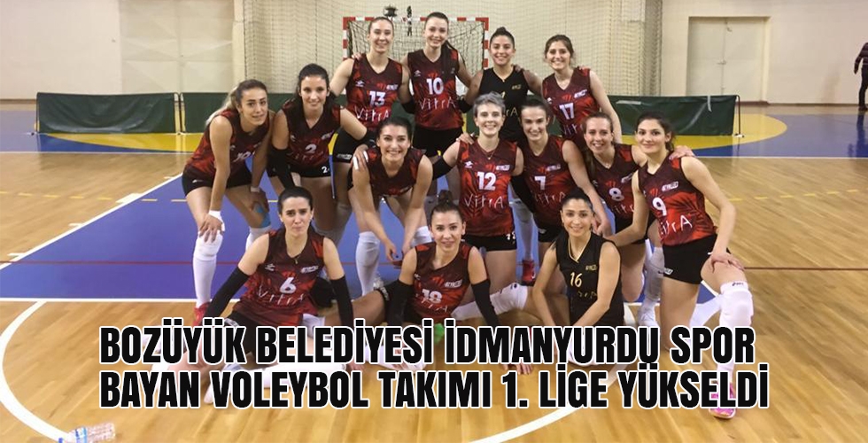 BOZÜYÜK BELEDİYESİ İDMANYURDU SPOR BAYAN VOLEYBOL TAKIMI 1 LİGE YÜKSELDİ