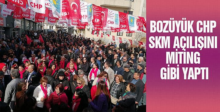 BOZÜYÜK CHP SKM AÇILIŞINI MİTİNG GİBİ YAPTI