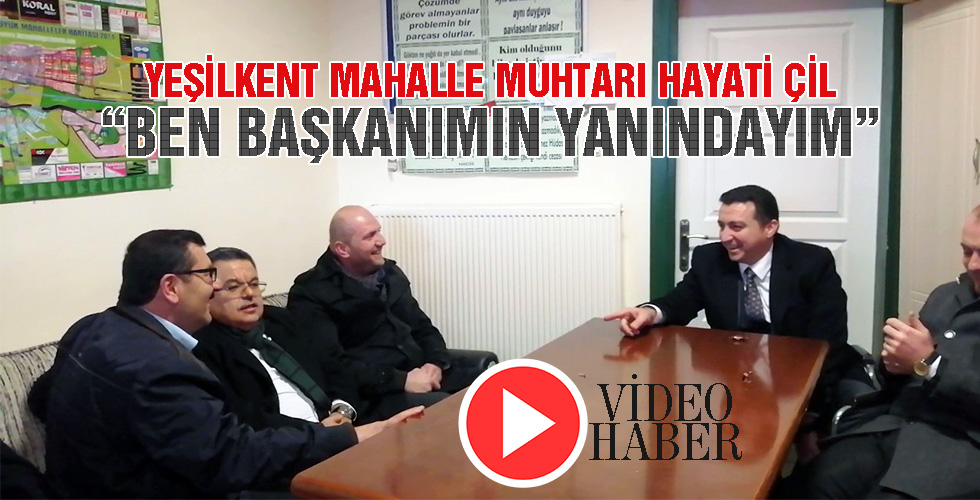 Ben başkanımın yanındayım