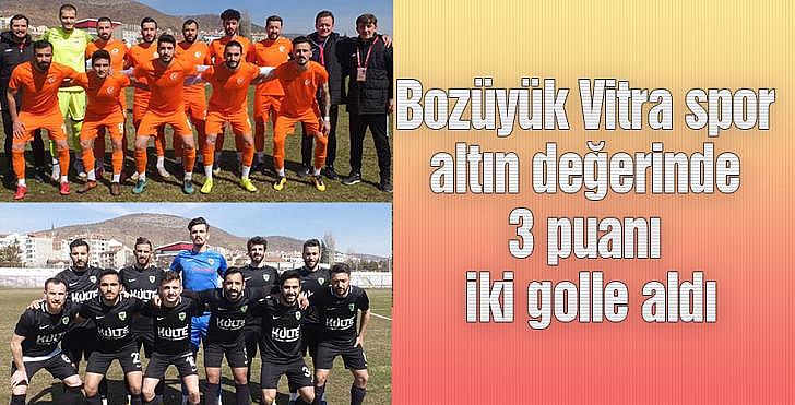 Bozüyük Vitra spor altın değerinde 3 puanı iki golle aldı