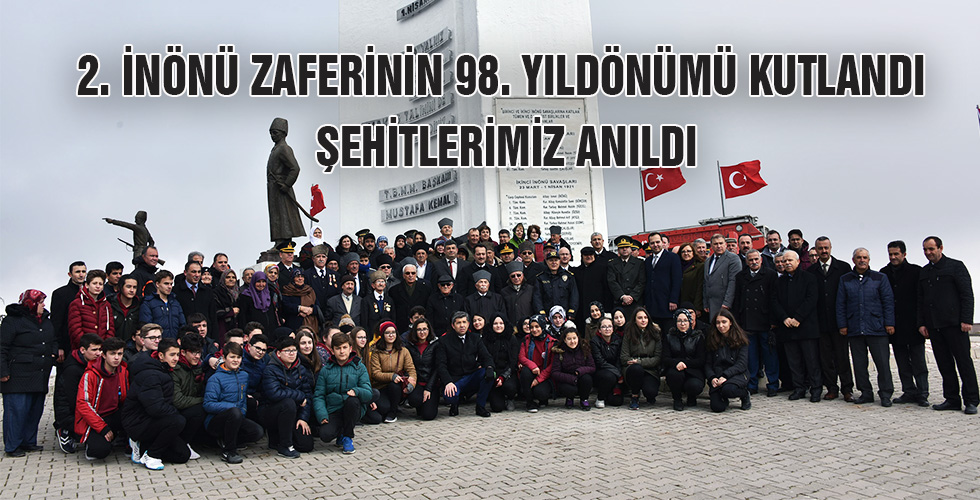 2 İNÖNÜ ZAFERİNİN 98. YILDÖNÜMÜ KUTLANDI ŞEHİTLERİMİZ ANILDI