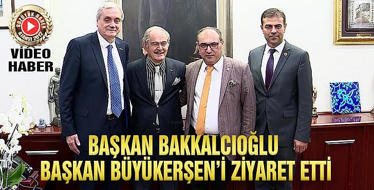 BAŞKAN BAKKALCIOĞLU BAŞKAN BÜYÜKERŞEN’İ ZİYARET ETTİ