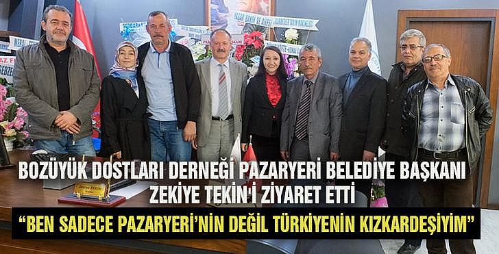 BOZÜYÜK DOSTLARI DERNEĞİ PAZARYERİ BELEDİYE BAŞKANI ZEKİYE TEKİN'İ ZİYARET ETTİ