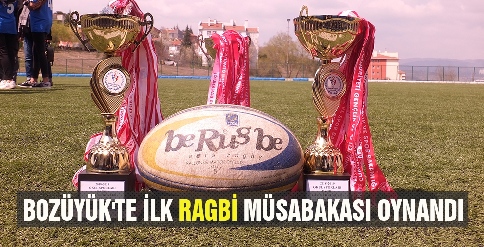 BOZÜYÜK TE İLK RAGBİ MÜSABAKASI OYNANDI