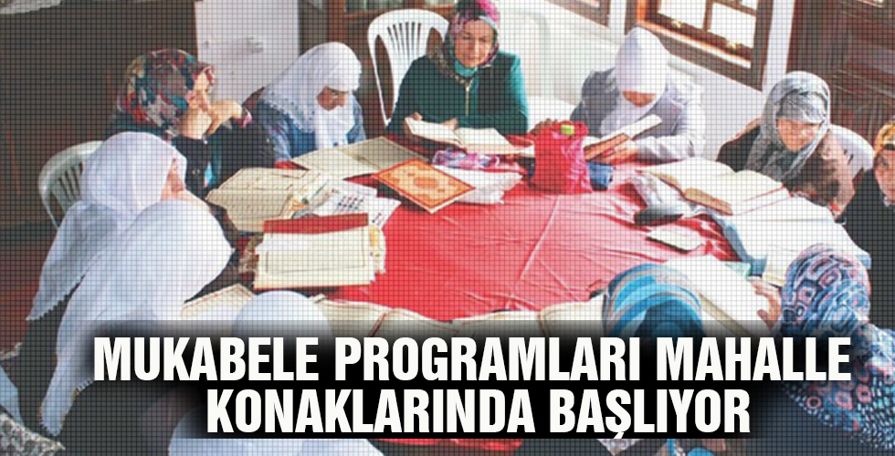 MUKABELE PROGRAMLARI MAHALLE KONAKLARINDA BAŞLIYOR 2