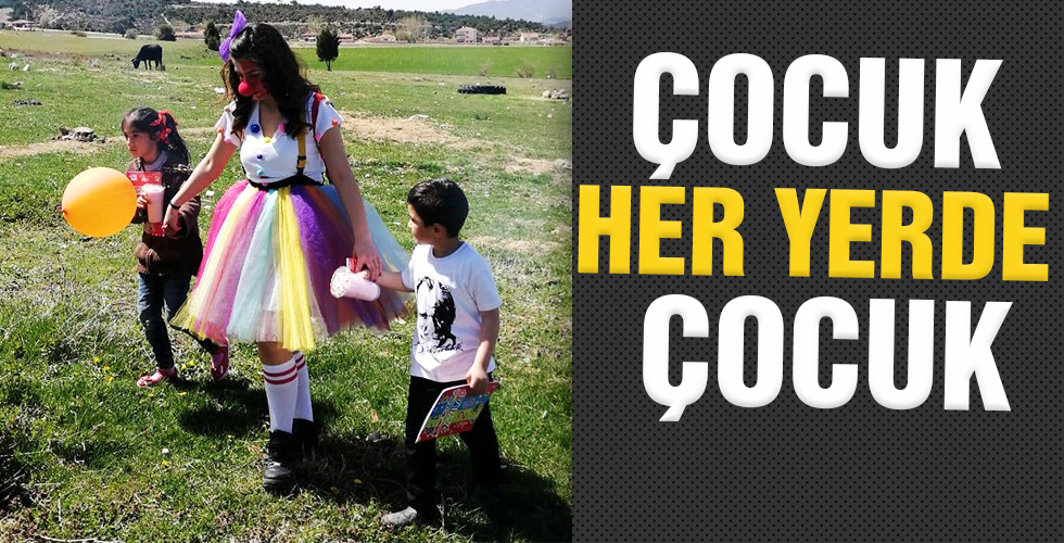 ÇOCUK HER YERDE ÇOCUK