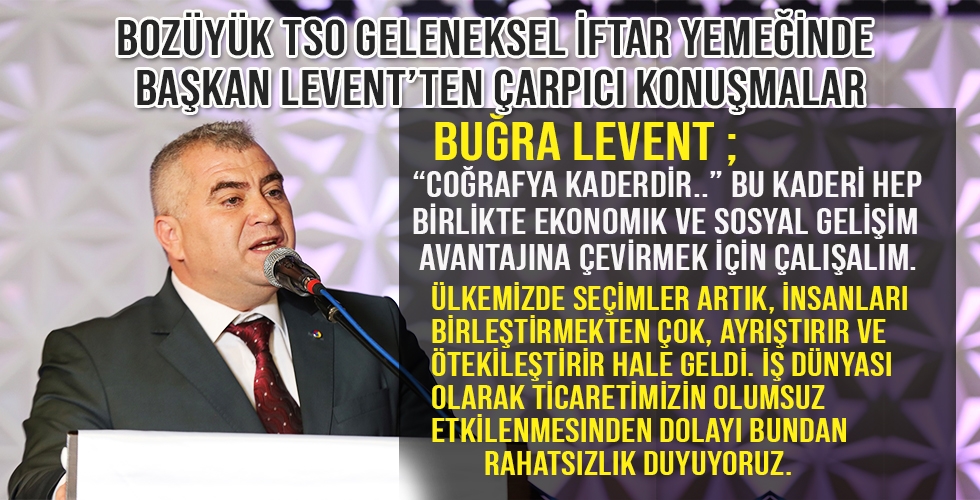 BOZÜYÜK TİCARET VE SANAYİ ODASI ÜYELERİ İLE İFTAR YEMEĞİNDE BULUŞTU