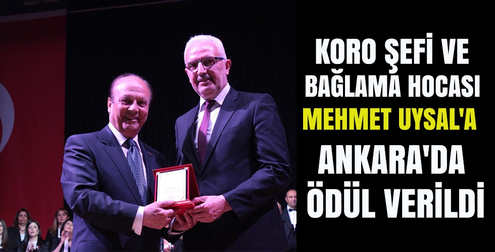 KORO ŞEFİ VE BAĞLAMA HOCASI MEHMET UYSAL A ANKARA DA ÖDÜL VERİLDİ