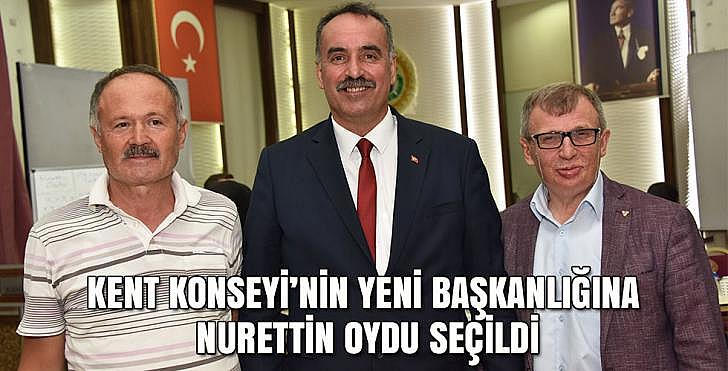 KENT KONSEYİ NİN YENİ BAŞKANLIĞINA NURETTİN OYDU SEÇİLDİ