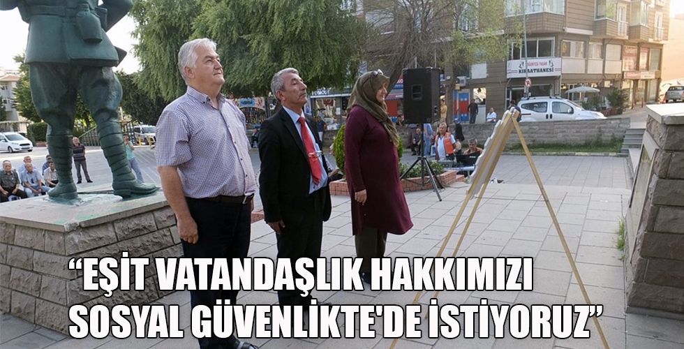 EŞİT VATANDAŞLIK HAKKIMIZI SOSYAL GÜVENLİKTE'DE İSTİYORUZ