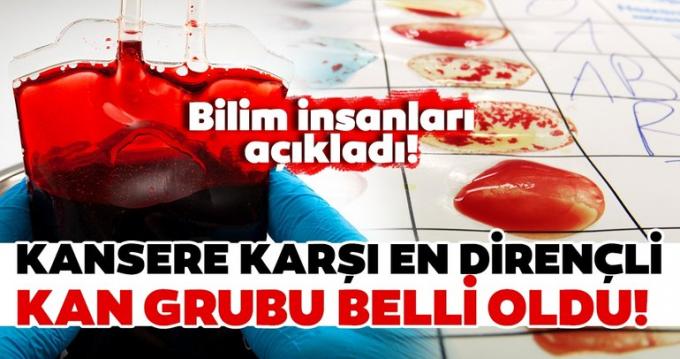 Kansere karşı en dirençli kan grubu belli oldu