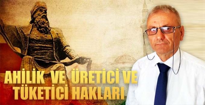 AHİLİK VE ÜRETİCİ VE TÜKETİCİ HAKLARI