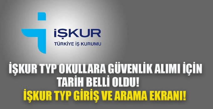 İŞKUR TYP okullara güvenlik alımı için tarih belli oldu! İŞKUR TYP giriş ve arama ekranı!