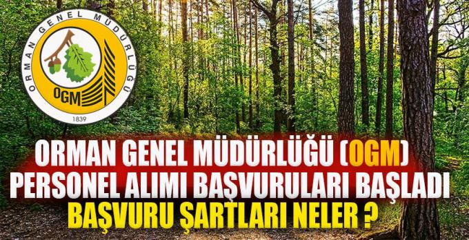 Orman Genel Müdürlüğü (OGM) personel alımı başvuruları başladı