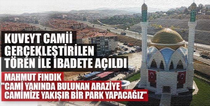 KUVEYT CAMİİ GERÇEKLEŞTİRİLEN TÖREN İLE İBADETE AÇILDI