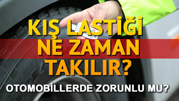 Kış lastiği ne zaman takılmalı? 2019-2020 kış lastiği ne zaman takılır?