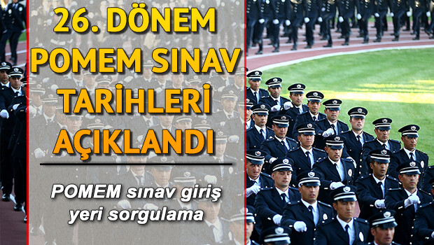 26. Dönem POMEM fiziki yeterlilik ve mülakat sınavları ne zaman? POMEM sınav yeri sorgulama