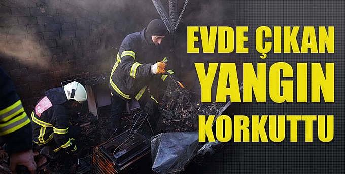 evde çıkan yangın korkuttu