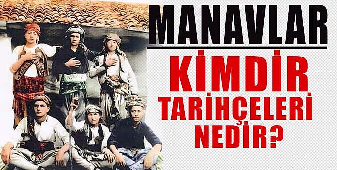 Manavlar kimdir Tarihçeleri nedir