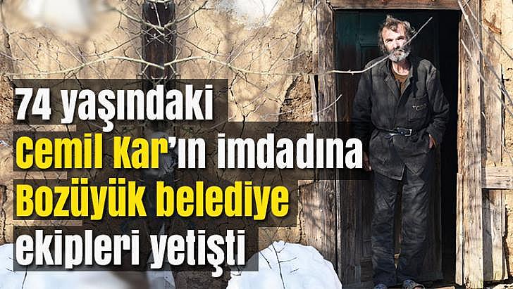 74 yaşındaki Cemil Kar ın imdadına Bozüyük belediye ekipleri yetişti