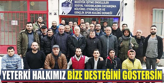 Yeterki halkımız bize desteğini göstersin