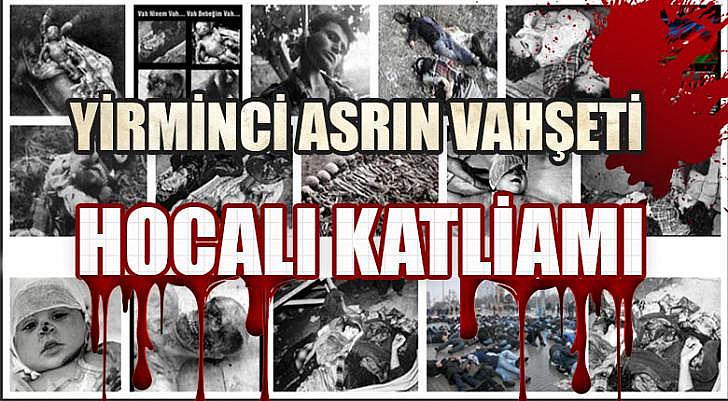 Yirminci asrın vahşeti Hocalı Katliamı