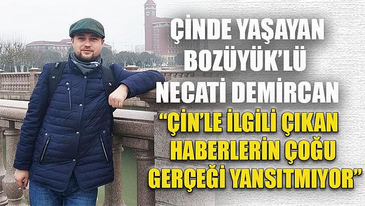 Çin le ilgili çıkan haberlerin çoğu gerçeği yansıtmıyor