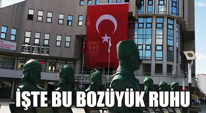 İŞTE BU BOZÜYÜK RUHU