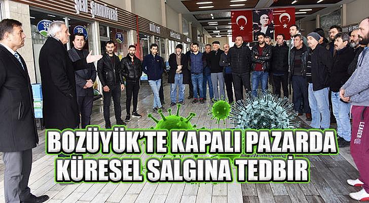 BOZÜYÜK’TE KAPALI PAZARDA KÜRESEL SALGINA TEDBİR