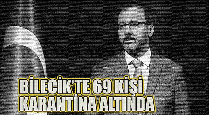 Bilecik te 69 kişi karantina altında