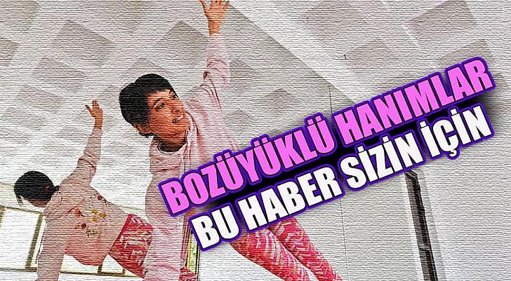 Bozüyüklü hanımlar bu haber sizin için