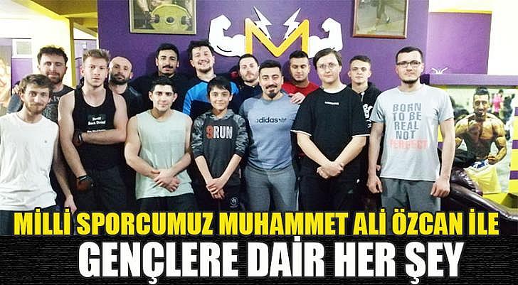 MİLLİ SPORCUMUZ MUHAMMET ALİ ÖZCAN İLE GENÇLERE DAİR HER ŞEY 1