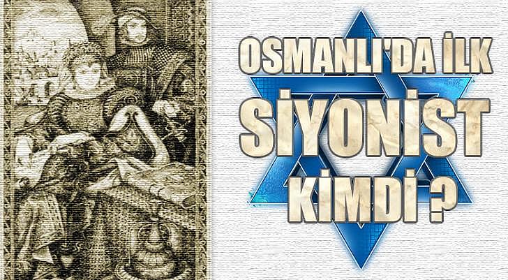 Osmanlı da ilk siyonist kimdi