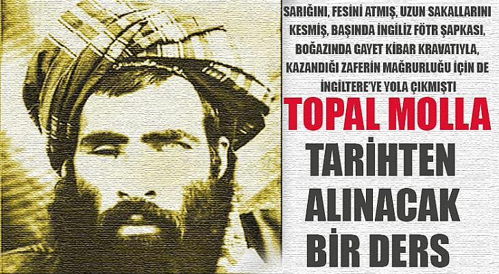 TOPAL MOLLA TARİHTEN ALINACAK BİR DERS